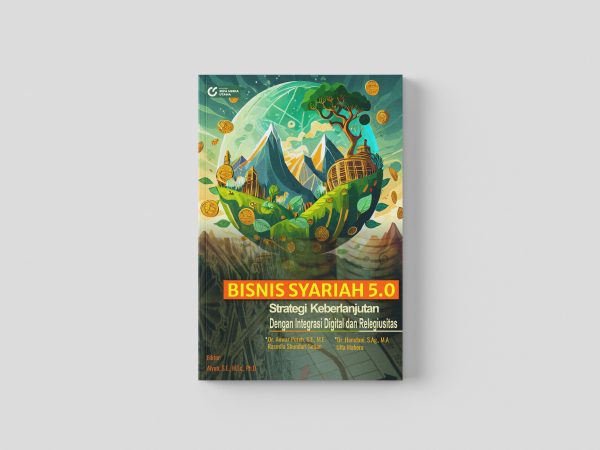 BISNIS SYARIAH 5.0: Strategi Keberlanjutan Dengan Integrasi Digital dan Relegiusitas