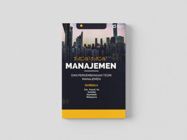 DASAR-DASAR MANAJEMEN DAN PERKEMBANGAN TEORI MANAJEMEN
