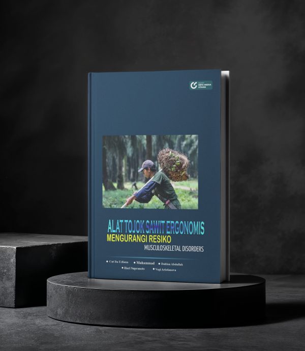 ALAT TOJOK SAWIT ERGONOMIS MENGURANGI RESIKO MUSCULOSKELETAL DISORDERS