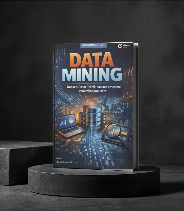 DATA MINING Konsep Dasar, Teknik, dan Implementasi Penambangan Data
